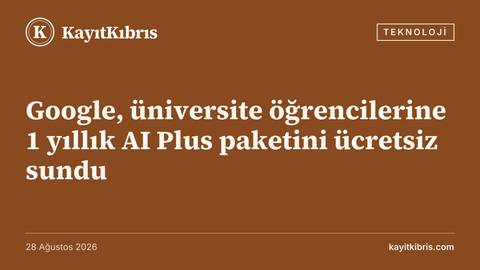 Google, üniversite öğrencilerine 1 yıllık AI Plus paketini ücretsiz sundu