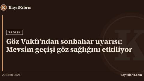 Göz Vakfı'ndan sonbahar uyarısı: Mevsim geçişi göz sağlığını etkiliyor