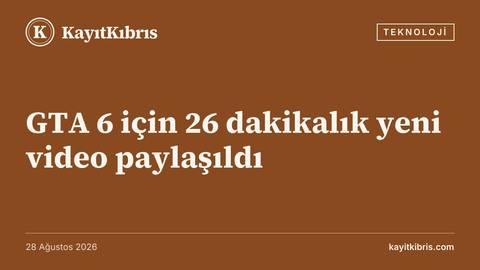 GTA 6 için 26 dakikalık yeni video paylaşıldı