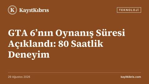 GTA 6’nın Oynanış Süresi Açıklandı: 80 Saatlik Deneyim