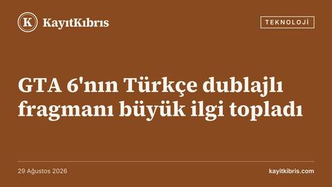 GTA 6'nın Türkçe dublajlı fragmanı büyük ilgi topladı