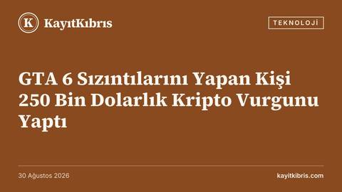 GTA 6 Sızıntılarını Yapan Kişi 250 Bin Dolarlık Kripto Vurgunu Yaptı