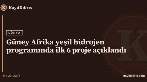 Güney Afrika yeşil hidrojen programında ilk 6 proje açıklandı