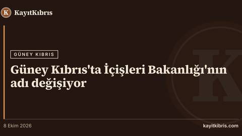 Güney Kıbrıs'ta İçişleri Bakanlığı'nın adı değişiyor