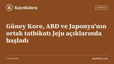 Güney Kore, ABD ve Japonya'nın ortak tatbikatı Jeju açıklarında başladı