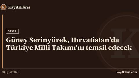 Güney Serinyürek, Hırvatistan’da Türkiye Milli Takımı'nı temsil edecek