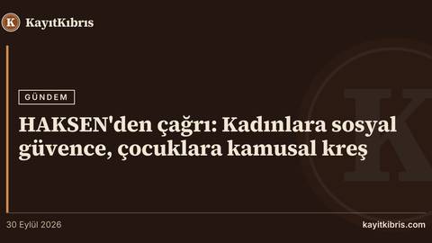 HAKSEN'den çağrı: Kadınlara sosyal güvence, çocuklara kamusal kreş