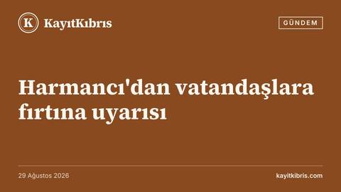 Harmancı'dan vatandaşlara fırtına uyarısı