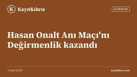 Hasan Onalt Anı Maçı'nı Değirmenlik kazandı