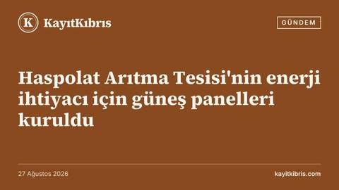 Haspolat Arıtma Tesisi'nin enerji ihtiyacı için güneş panelleri kuruldu
