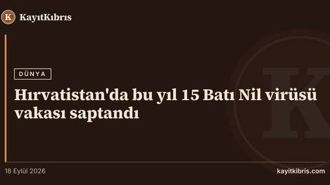 Hırvatistan'da bu yıl 15 Batı Nil virüsü vakası saptandı