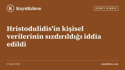 Hristodulidis'in kişisel verilerinin sızdırıldığı iddia edildi