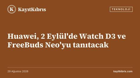 Huawei, 2 Eylül'de Watch D3 ve FreeBuds Neo'yu tanıtacak