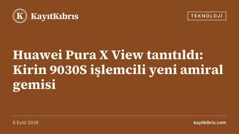 Huawei Pura X View tanıtıldı: Kirin 9030S işlemcili yeni amiral gemisi
