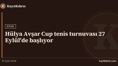 Hülya Avşar Cup tenis turnuvası 27 Eylül'de başlıyor