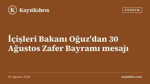 İçişleri Bakanı Oğuz'dan 30 Ağustos Zafer Bayramı mesajı