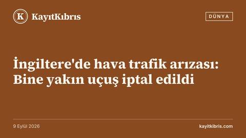 İngiltere'de hava trafik arızası: Bine yakın uçuş iptal edildi