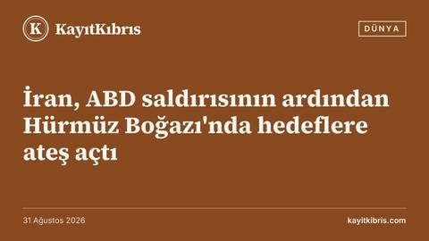 İran, ABD saldırısının ardından Hürmüz Boğazı'nda hedeflere ateş açtı