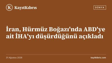 İran, Hürmüz Boğazı'nda ABD'ye ait İHA'yı düşürdüğünü açıkladı