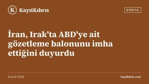 İran, Irak'ta ABD'ye ait gözetleme balonunu imha ettiğini duyurdu