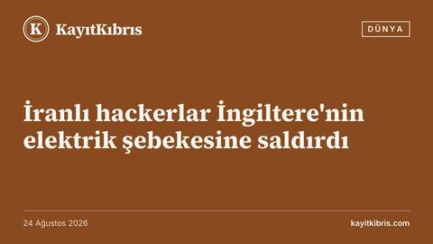 İranlı hackerlar İngiltere'nin elektrik şebekesine saldırdı