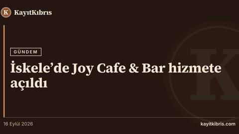 İskele’de Joy Cafe & Bar hizmete açıldı