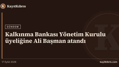 Kalkınma Bankası Yönetim Kurulu üyeliğine Ali Başman atandı