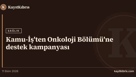 Kamu-İş'ten Onkoloji Bölümü'ne destek kampanyası