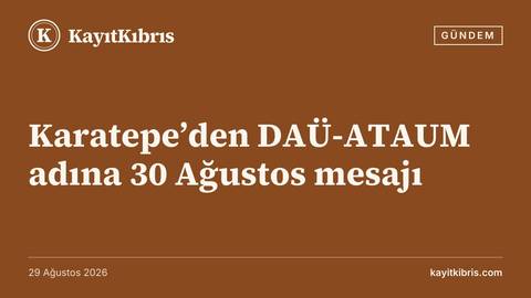 Karatepe’den DAÜ-ATAUM adına 30 Ağustos mesajı