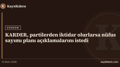 KARDER, partilerden iktidar olurlarsa nüfus sayımı planı açıklamalarını istedi