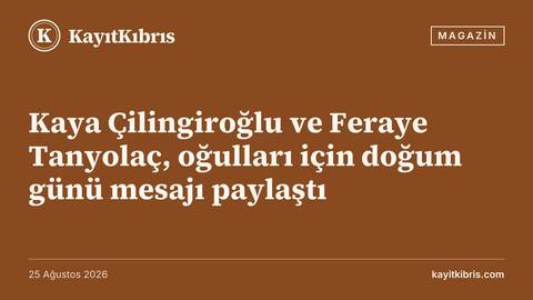 Kaya Çilingiroğlu ve Feraye Tanyolaç, oğulları için doğum günü mesajı paylaştı