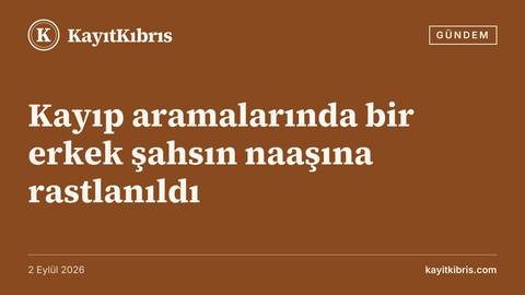 Kayıp aramalarında bir erkek şahsın naaşına rastlanıldı