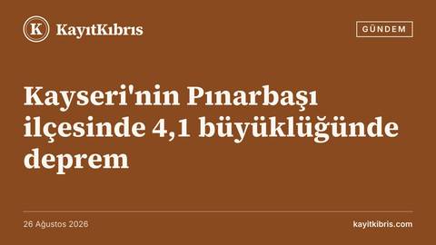 Kayseri'nin Pınarbaşı ilçesinde 4,1 büyüklüğünde deprem