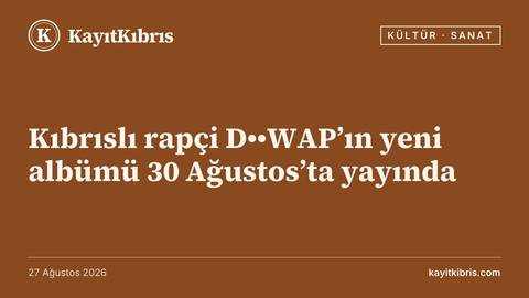 Kıbrıslı rapçi D••WAP’ın yeni albümü 30 Ağustos’ta yayında