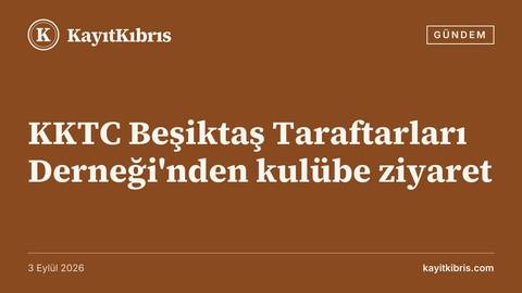 KKTC Beşiktaş Taraftarları Derneği'nden kulübe ziyaret