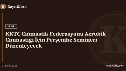KKTC Cimnastik Federasyonu Aerobik Cimnastiği İçin Perşembe Semineri Düzenleyecek