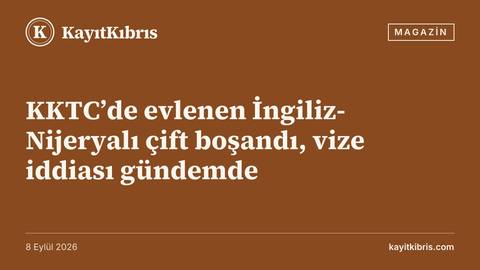 KKTC’de evlenen İngiliz-Nijeryalı çift boşandı, vize iddiası gündemde