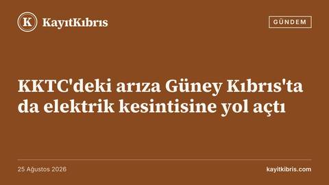 KKTC'deki arıza Güney Kıbrıs'ta da elektrik kesintisine yol açtı