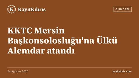 KKTC Mersin Başkonsolosluğu'na Ülkü Alemdar atandı
