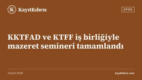 KKTFAD ve KTFF iş birliğiyle mazeret semineri tamamlandı