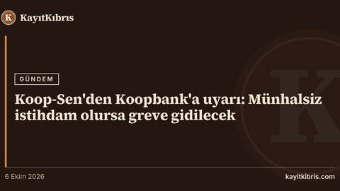 Koop-Sen'den Koopbank'a uyarı: Münhalsiz istihdam olursa greve gidilecek