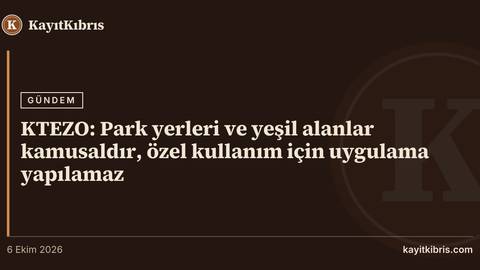 KTEZO: Park yerleri ve yeşil alanlar kamusaldır, özel kullanım için uygulama yapılamaz