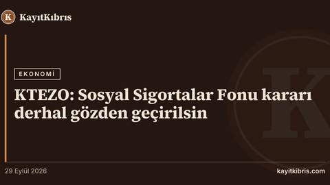 KTEZO: Sosyal Sigortalar Fonu kararı derhal gözden geçirilsin