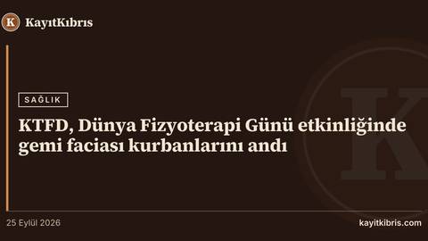 KTFD, Dünya Fizyoterapi Günü etkinliğinde gemi faciası kurbanlarını andı