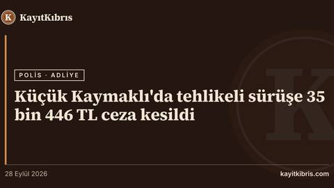 Küçük Kaymaklı'da tehlikeli sürüşe 35 bin 446 TL ceza kesildi
