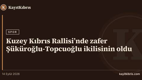 Kuzey Kıbrıs Rallisi’nde zafer Şüküroğlu-Topcuoğlu ikilisinin oldu