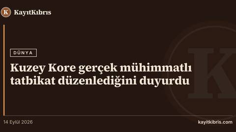 Kuzey Kore gerçek mühimmatlı tatbikat düzenlediğini duyurdu