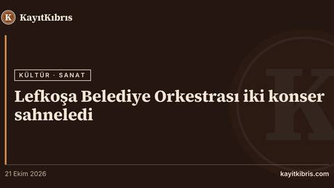 Lefkoşa Belediye Orkestrası iki konser sahneledi