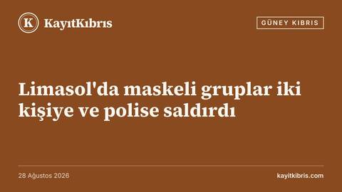 Limasol'da maskeli gruplar iki kişiye ve polise saldırdı