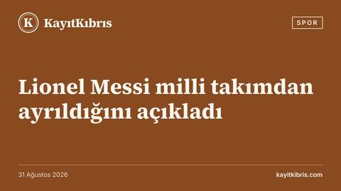 Lionel Messi milli takımdan ayrıldığını açıkladı